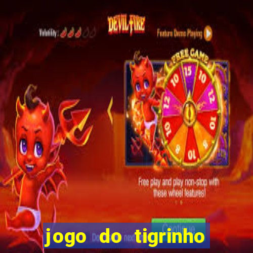 jogo do tigrinho de 2 reais